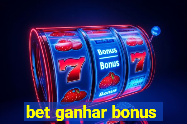 bet ganhar bonus